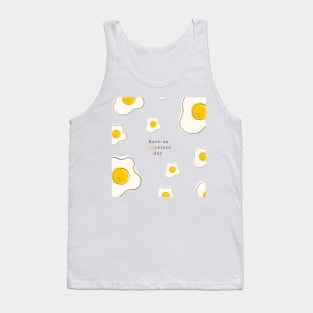 Have an EGGcellent day!!! Tank Top